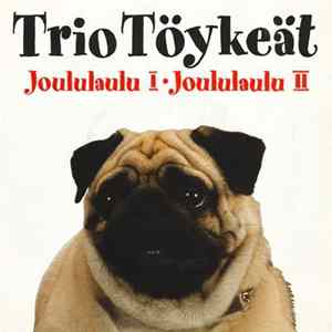 Trio Töykeät - Joululaulu I / Joululaulu II FLAC album
