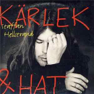 Staffan Hellstrand - Kärlek Och Hat FLAC album