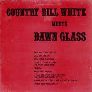 Country Bill White, Dawn Glass - Country Bill White Meets Dawn Glass FLAC album