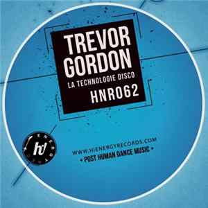 Trevor Gordon - La Technologie Disco FLAC album