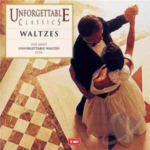 Various - Unforgettable Classics - Waltzes FLAC album
