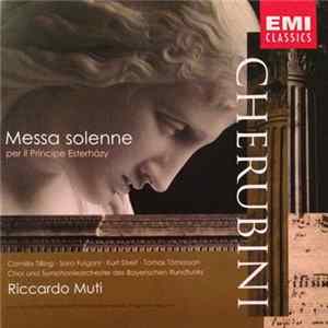 Cherubini, Camilla Tilling, Sara Fulgoni, Kurt Streit, Tómas Tómasson , Chor Und Symphonieorchester Des Bayerischen Rundfunks / Riccardo Muti - Messa Solenne Per Il Principe Esterházy FLAC album