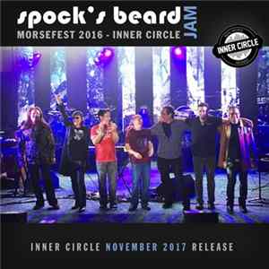 Spock's Beard - Spock's Beard Jam - Morsefest 2016 (Inner Circle) FLAC album