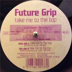 Future Grip - Take Me To The Top FLAC album