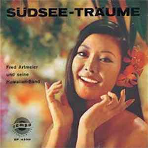 Fred Artmeier Und Seine Hawaiian-Band - Südsee-Träume FLAC album