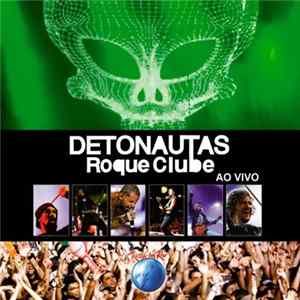 Detonautas Roque Clube - Rock In Rio Ao Vivo FLAC album