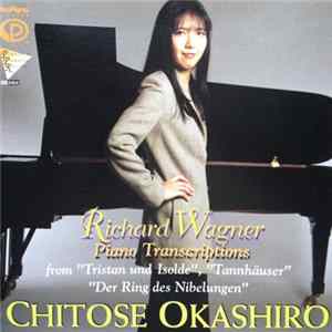 Richard Wagner, Chitose Okashiro - Piano Transcriptions FLAC album