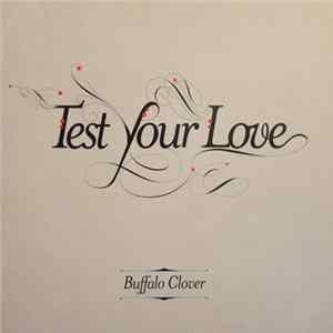 Buffalo Clover - Test Your Love FLAC album