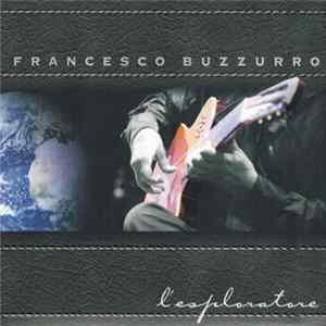 Francesco Buzzurro - L'esploratore FLAC album
