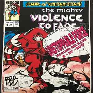 Violence To Fade - Unstoppable Force FLAC album