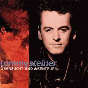 Tommy Steiner - Sehnsucht Und Abenteuer FLAC album