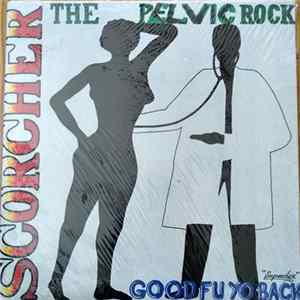 Scorcher - The Pelvic Rock FLAC album