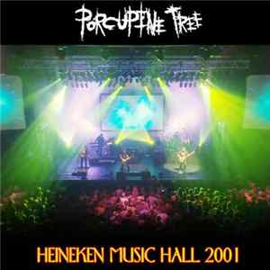 Porcupine Tree - Heineken Music Hall 2001 FLAC album