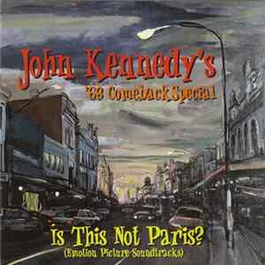 John Kennedy's '68 Comeback Special - Is This Not Paris? (Emotion Picture Soundtrack) FLAC album