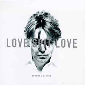 Love Spit Love - Trysome Eatone FLAC album