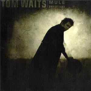Tom Waits - Mule Variations FLAC album