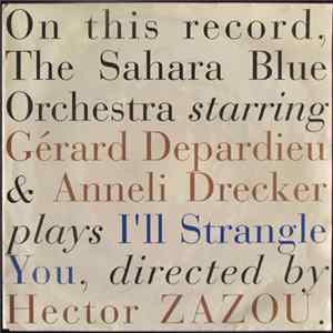 Hector Zazou - I'll Strangle You / Sahara Blue (Brussels) FLAC album