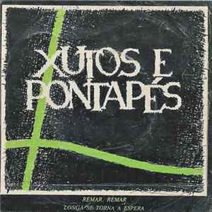 Xutos E Pontapés - Remar, Remar / Longa Se Torna A Espera FLAC album