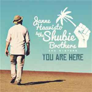 Janne Haavisto & The Shubie Brothers And Sisters - You Are Here FLAC album