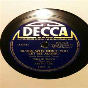 Willie "The Lion" Smith - Blues, Why Don't You Leave Me Alone / I've Got To Think It Over FLAC album