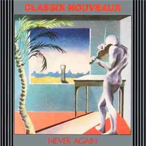 Classix Nouveaux - Never Again FLAC album