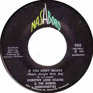 Dorothy Love Coates & The Gospel Harmonettes - If You Don't Believe (That's Alright With Me) / Does Jesus Care FLAC album