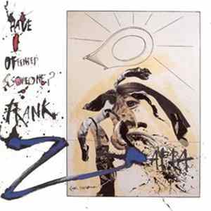 Frank Zappa - Have I Offended Someone? FLAC album