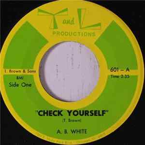 A.B. White - Check Yourself / Don't Love Him Like You Love Me FLAC album