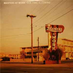 Masters At Work - Our Time Is Coming FLAC album