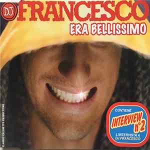DJ Francesco - Era Bellissimo FLAC album