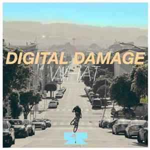 Digital Damage - WHAT! FLAC album
