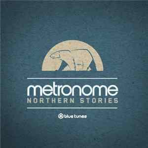 Metronome - Northern Stories FLAC album