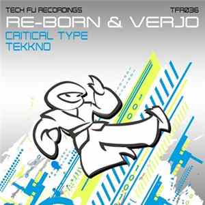 Re-Born & Verjo - Critical Type / Tekkno FLAC album