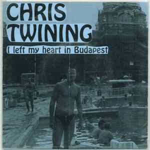 Chris Twining - I Left My Heart In Budapest FLAC album