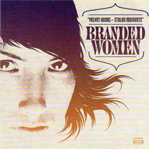 Branded Women - Velvet Hours - Stolen Moments FLAC album