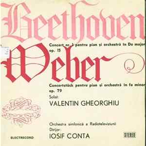 Beethoven / Weber - Solist: Valentin Gheorghiu, Orchestra simfonică a Radioteleviziunii , Dirijor: Iosif Conta - Concert Nr. 1 Pentru Pian Și Orchestră În Do Major, Op. 15 / Concertstück Pentru Pian Și Orchestră În Fa Minor, Op. 79 FLAC album