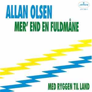 Allan Olsen - Mer' End En Fuldmåne / Med Ryggen Til Land FLAC album