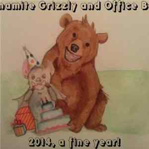 Office & Dynamite Grizzly - 2014, a fine year! FLAC album