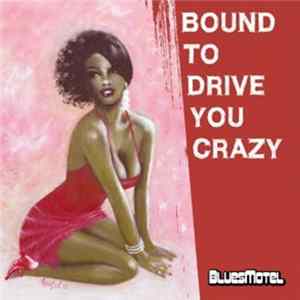 BluesMotel - Bound To Drive You Crazy FLAC album