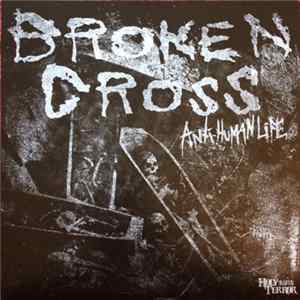 Broken Cross - Anti-Human Life FLAC album