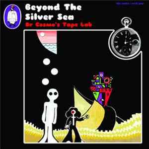 Dr Cosmo's Tape Lab - Beyond The Silver Sea FLAC album