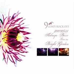 9GOATS BLACK OUT - 20090411 Shibuya-Boxx Live In Bright Garden FLAC album