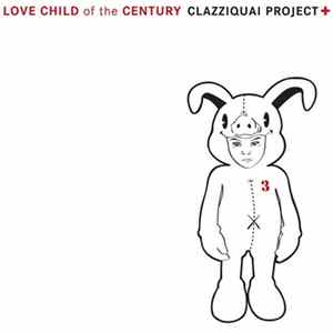 CLAZZIQUAI PROJECT - Love Child Of The Century FLAC album