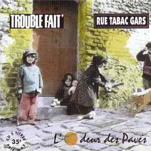 Trouble Fait' / Rue Tabac Gars - L'Odeur Des Pavés FLAC album
