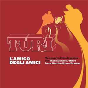 Turi - L' Amico Degli Amici FLAC album