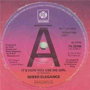 Sheer Elegance - It's How You Use Me Girl FLAC album
