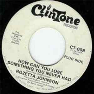 Rozetta Johnson - How Can You Lose Something You Never Had FLAC album