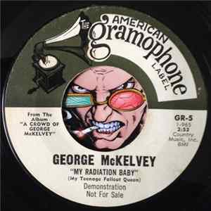 George McKelvey - My Radiation Baby (My Teenage Fallout Queen) / Hard Times I've Seen FLAC album