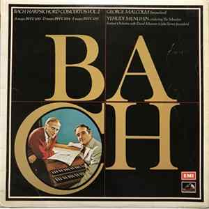 Bach - George Malcolm, Yehudi Menuhin Conducting The Menuhin Festival Orchestra - Harpsichord Concertos, Vol. 2 FLAC album