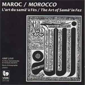 Orchestre Ahl-Fâs = The Ahl-Fâs Orchestra - Maroc: L'art du Samâ' à Fès = Morocco: The Art of Samâ' In Fez FLAC album